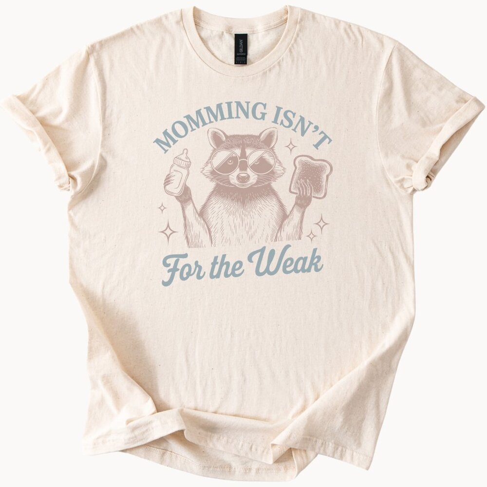 Momming Isnt For The Weak Raccoon Graphic Tee Cute Animal Mom Life Shirt Gift